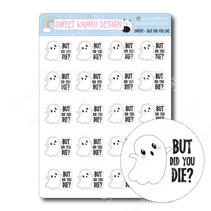 Kawaii Ghost Stickers - But Did You Die?