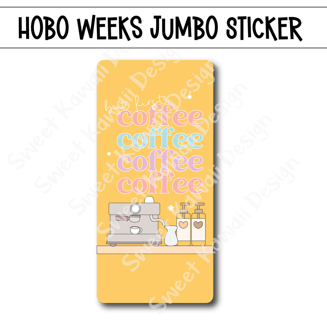 Kawaii Jumbo Sticker - But First, Coffee - Size Options Available