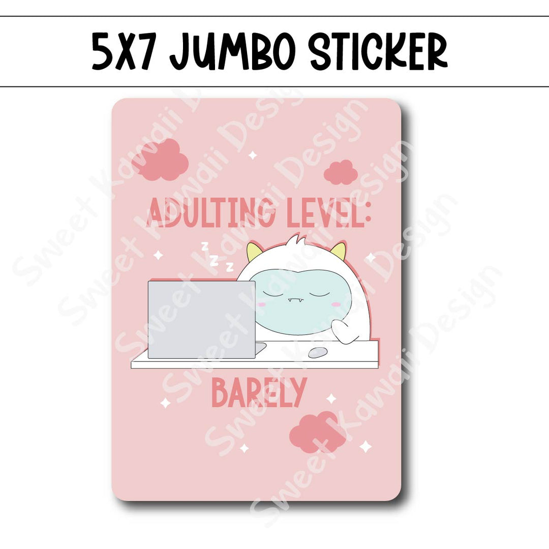 Kawaii Jumbo Sticker - Adulting Level - Barely
