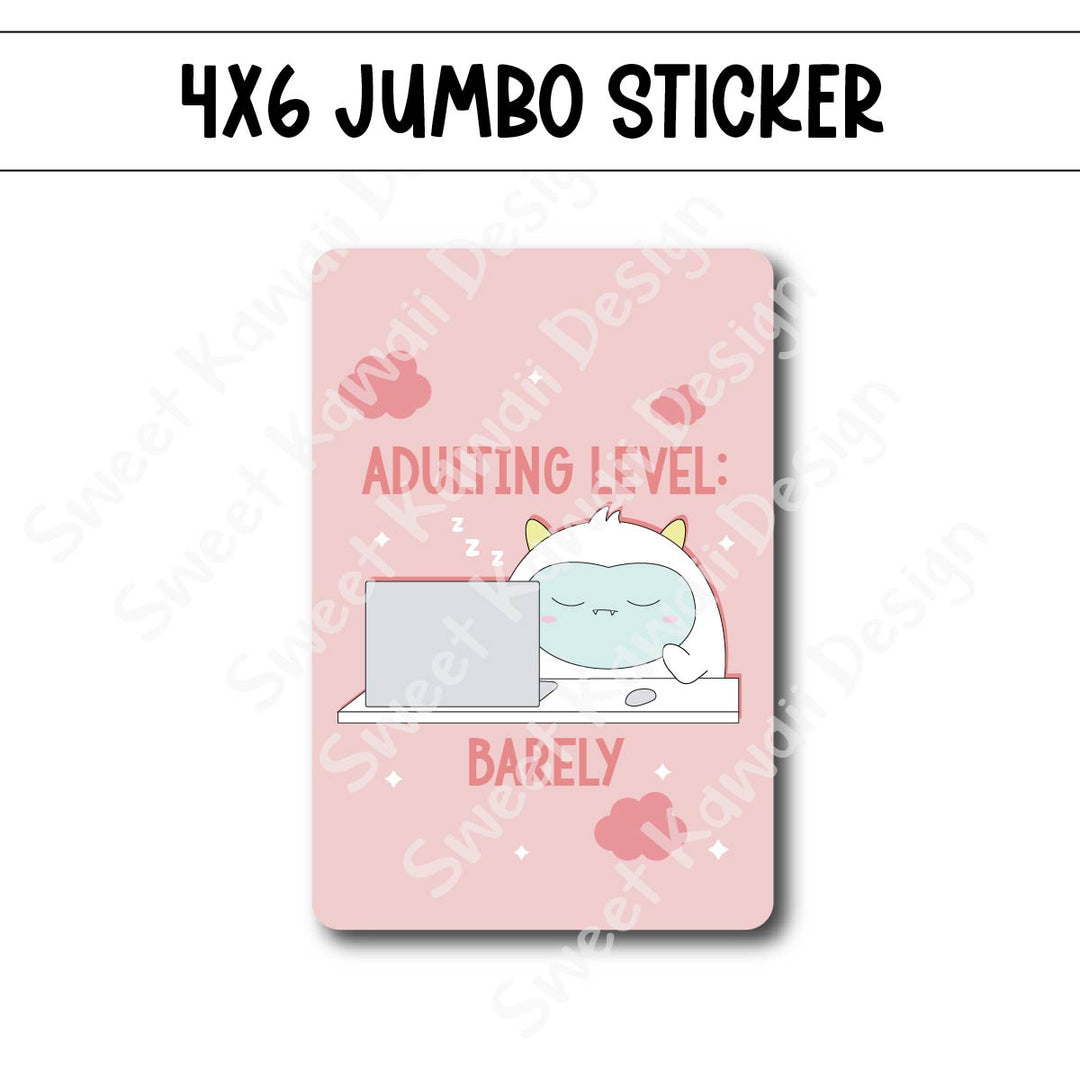 Kawaii Jumbo Sticker - Adulting Level - Barely