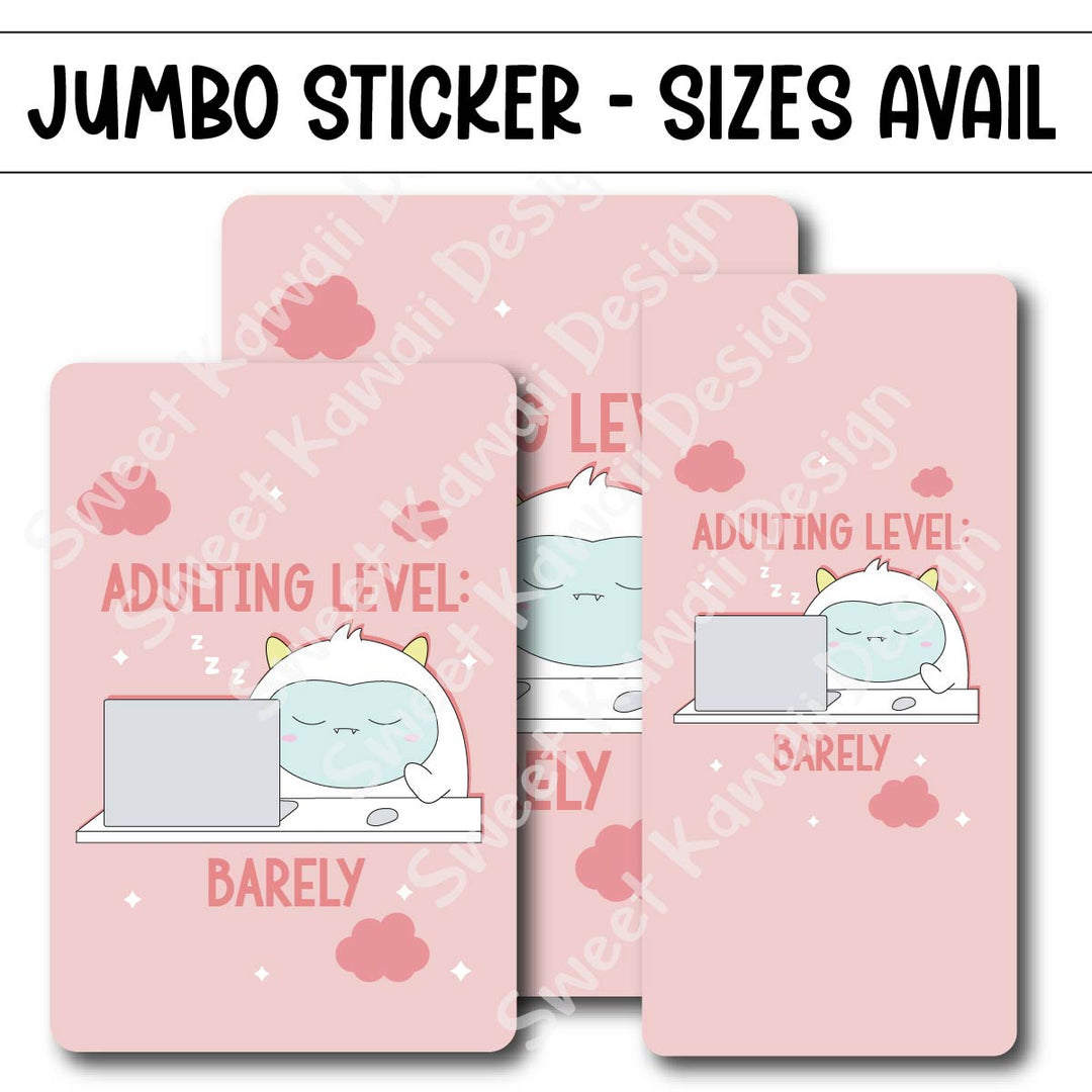 Kawaii Jumbo Sticker - Adulting Level - Barely