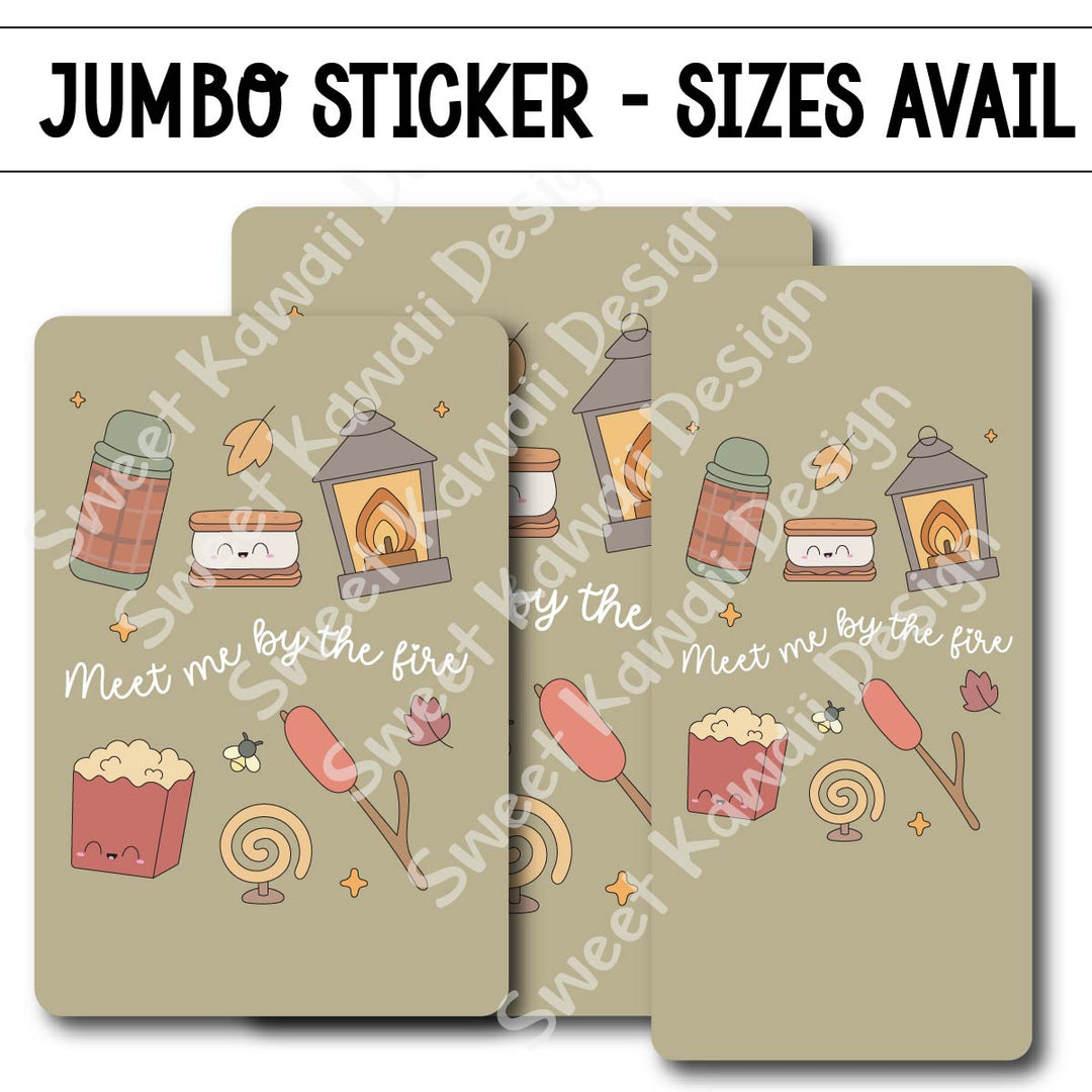 Kawaii Jumbo Sticker - Meet Me By The Fire