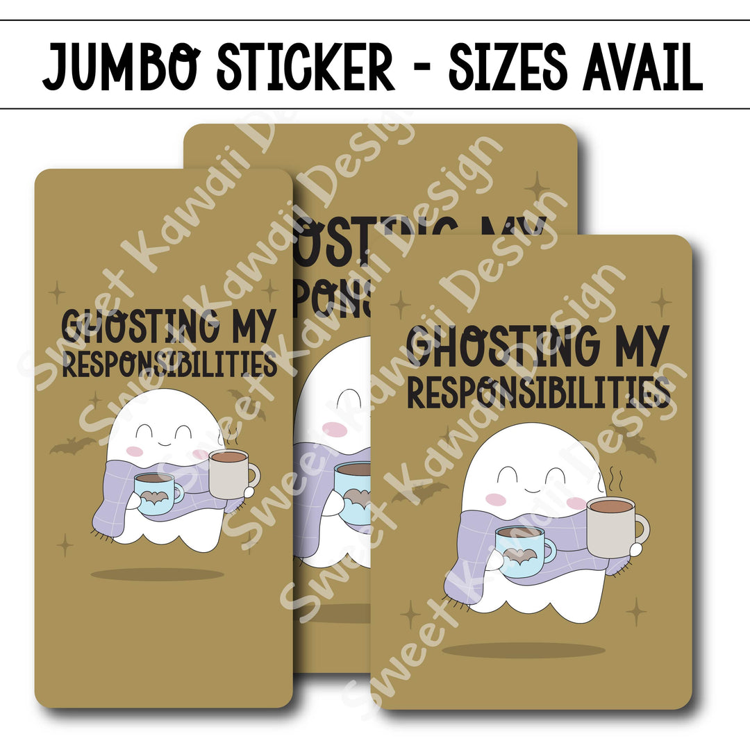 Kawaii Jumbo Sticker - Ghosting Responsibilities