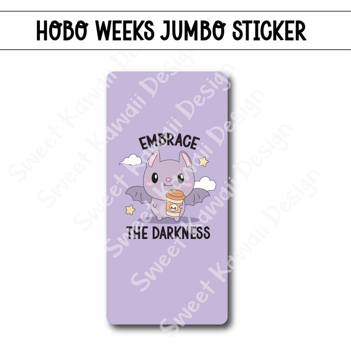 Kawaii Jumbo Sticker - Embrace the Darkness