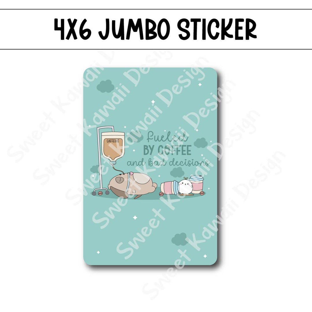 Kawaii Jumbo Sticker - Fueled by Caffeine
