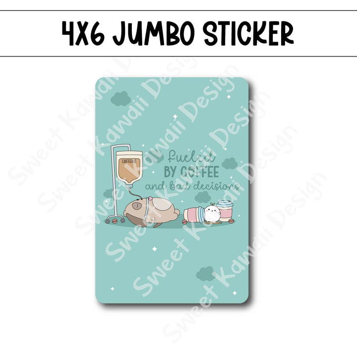 Kawaii Jumbo Sticker - Fueled by Caffeine