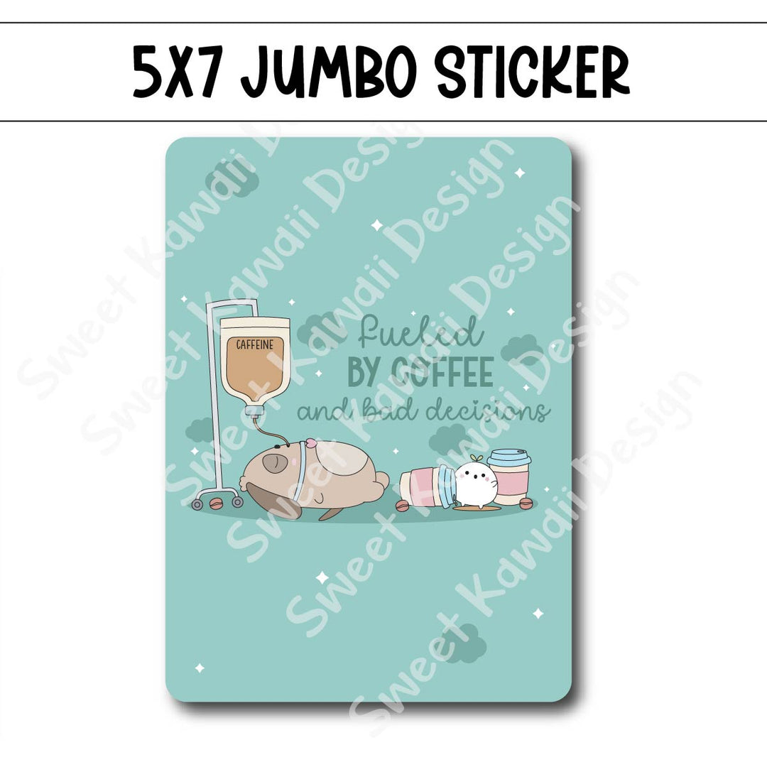 Kawaii Jumbo Sticker - Fueled by Caffeine