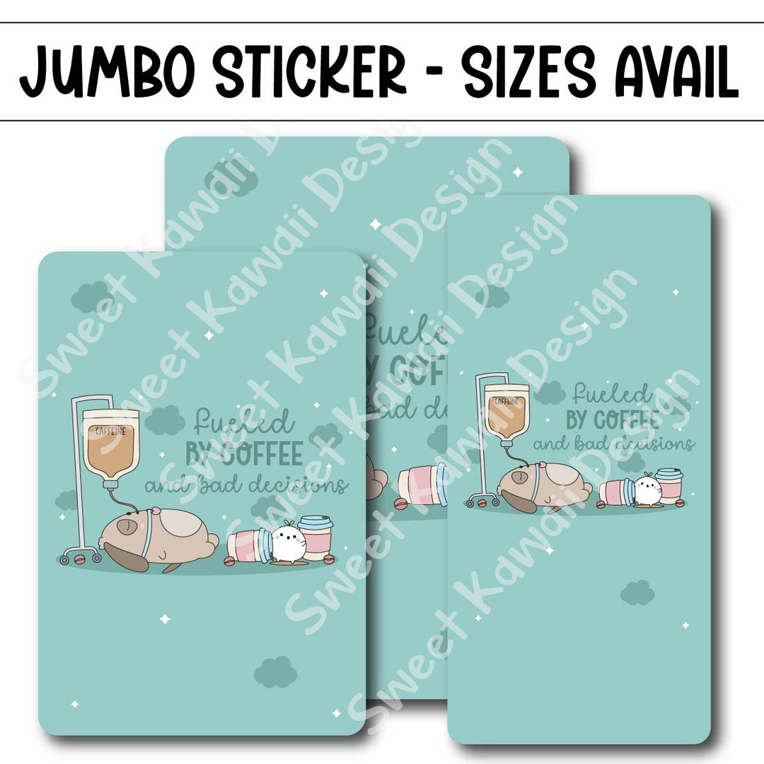 Kawaii Jumbo Sticker - Fueled by Caffeine
