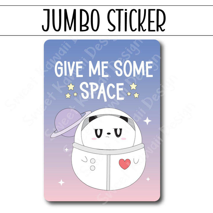 Kawaii Jumbo Sticker - Give Me Space - Size Options Available