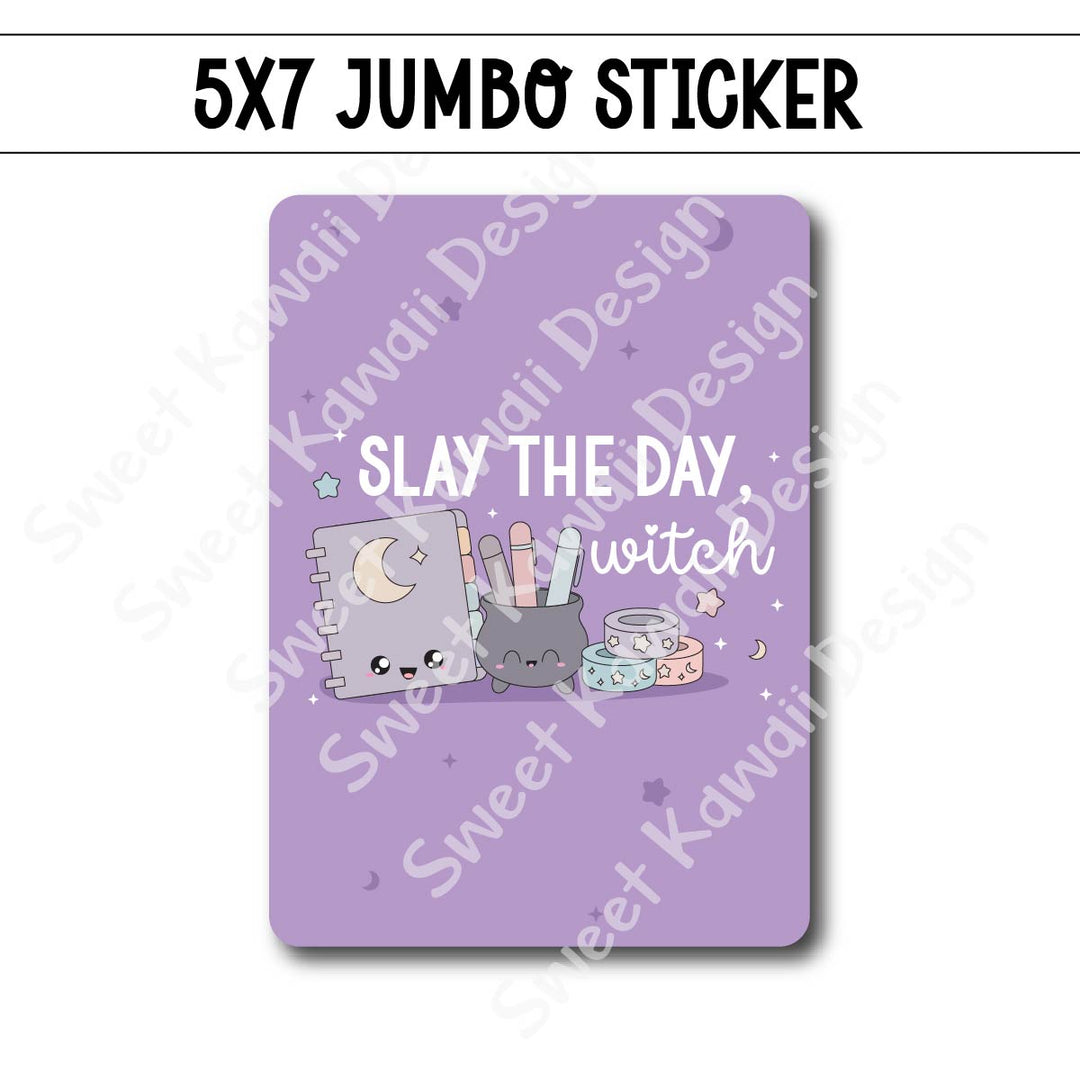Kawaii Jumbo Sticker - Slay The Day Witch