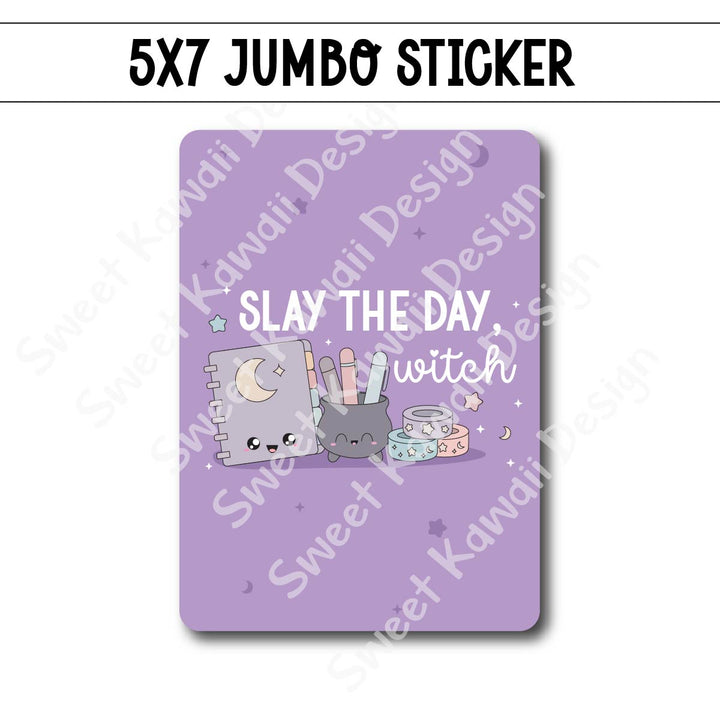 Kawaii Jumbo Sticker - Slay The Day Witch