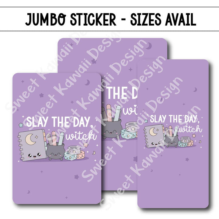Kawaii Jumbo Sticker - Slay The Day Witch