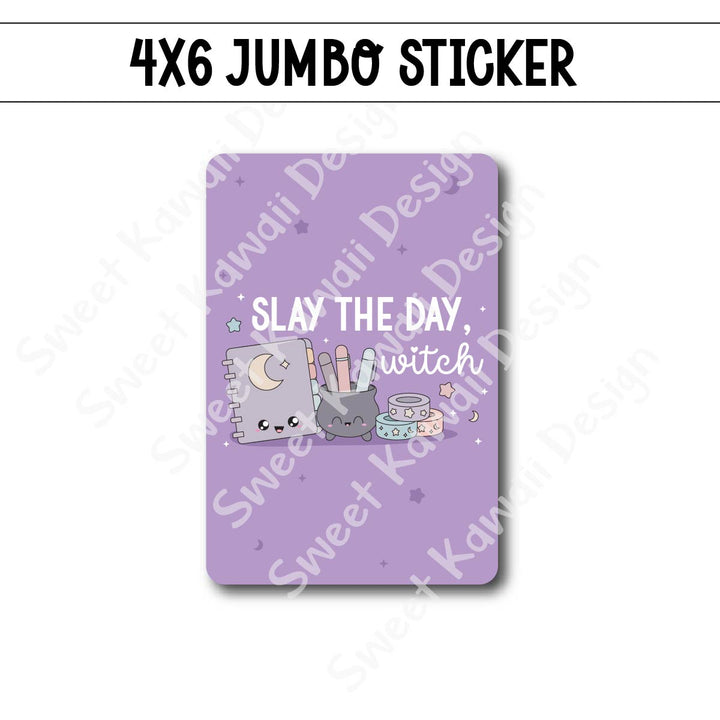 Kawaii Jumbo Sticker - Slay The Day Witch