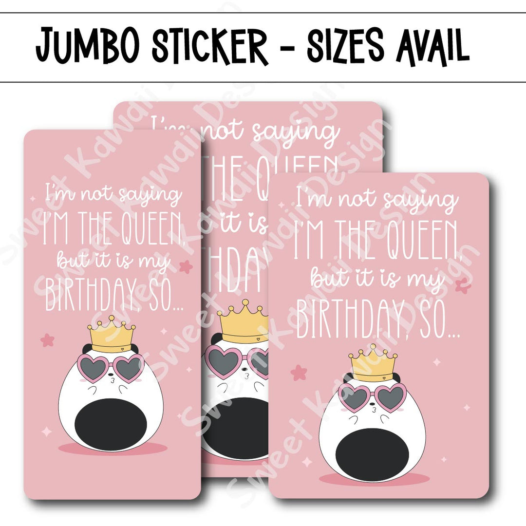 Kawaii Jumbo Sticker - Birthday Queen - Size Options Available