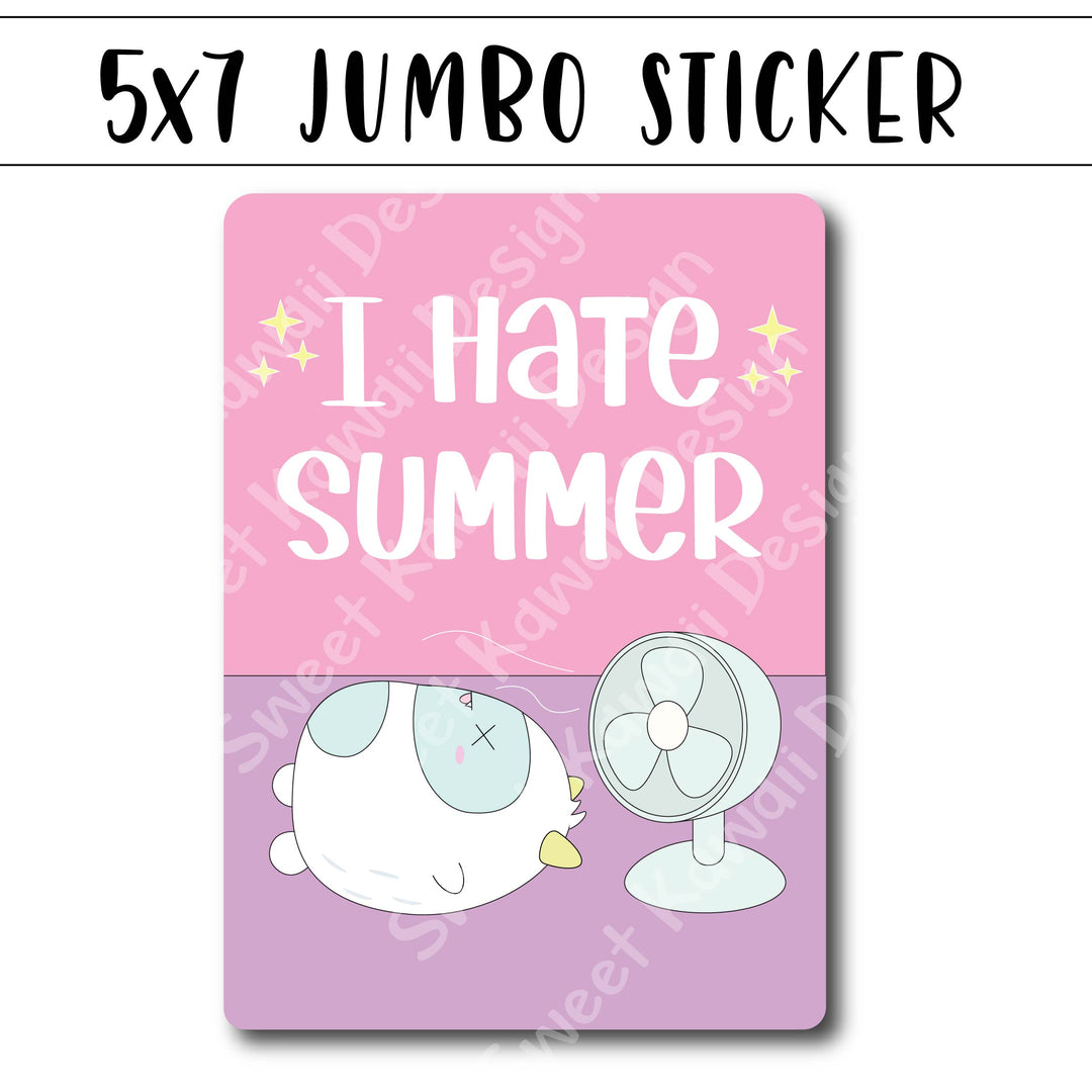 Kawaii Jumbo Sticker - I Hate Summer - Size Options Available