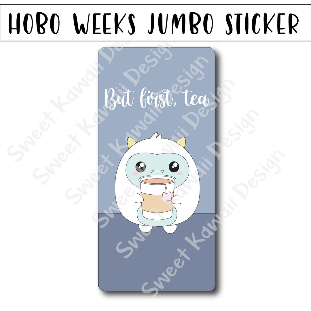 Kawaii Jumbo Sticker - But First, Tea - Size Options Available