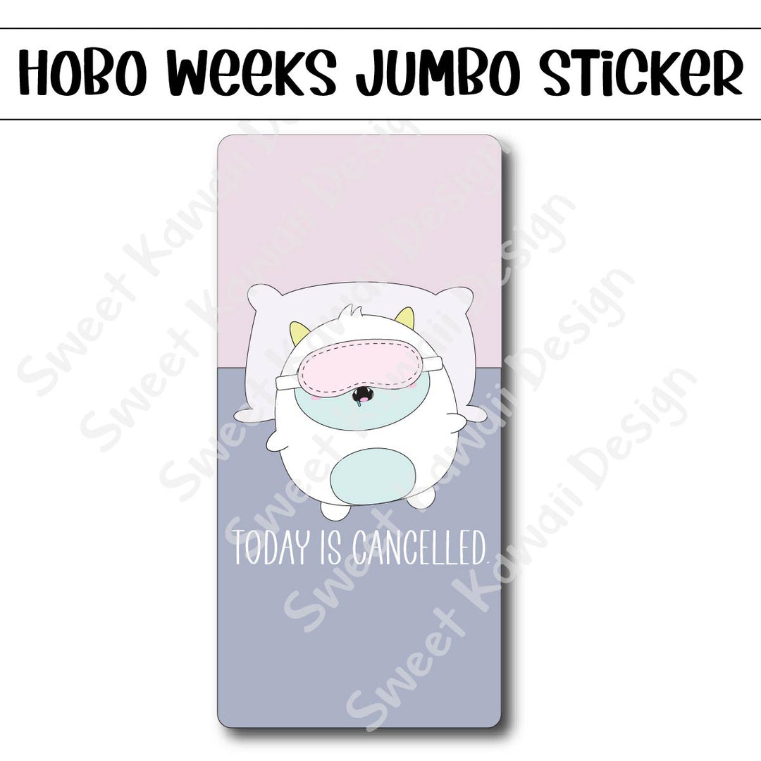 Kawaii Jumbo Sticker - Today Is Cancelled - Size Options Available