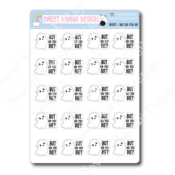 Kawaii Ghost Stickers - But Did You Die?