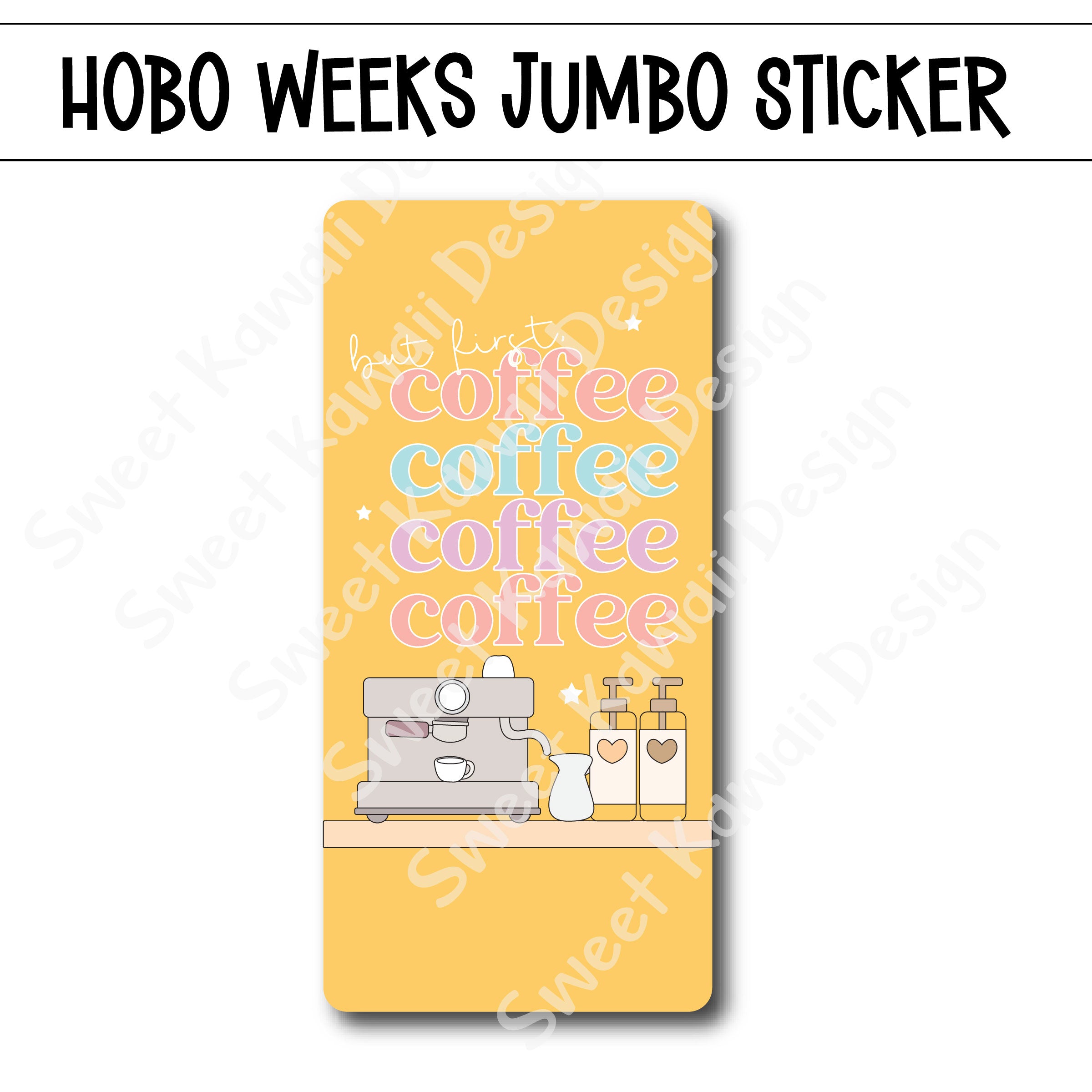 Kawaii Jumbo Sticker - But First, Coffee - Size Options Available