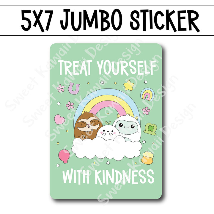 Kawaii Jumbo Sticker - Treat Yourself With Kindness - Size Options Available
