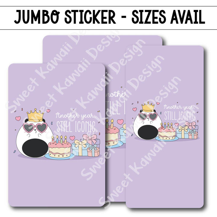 Kawaii Jumbo Sticker - Another year, Still Iconic