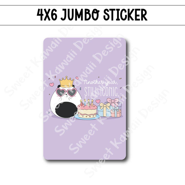 Kawaii Jumbo Sticker - Another year, Still Iconic