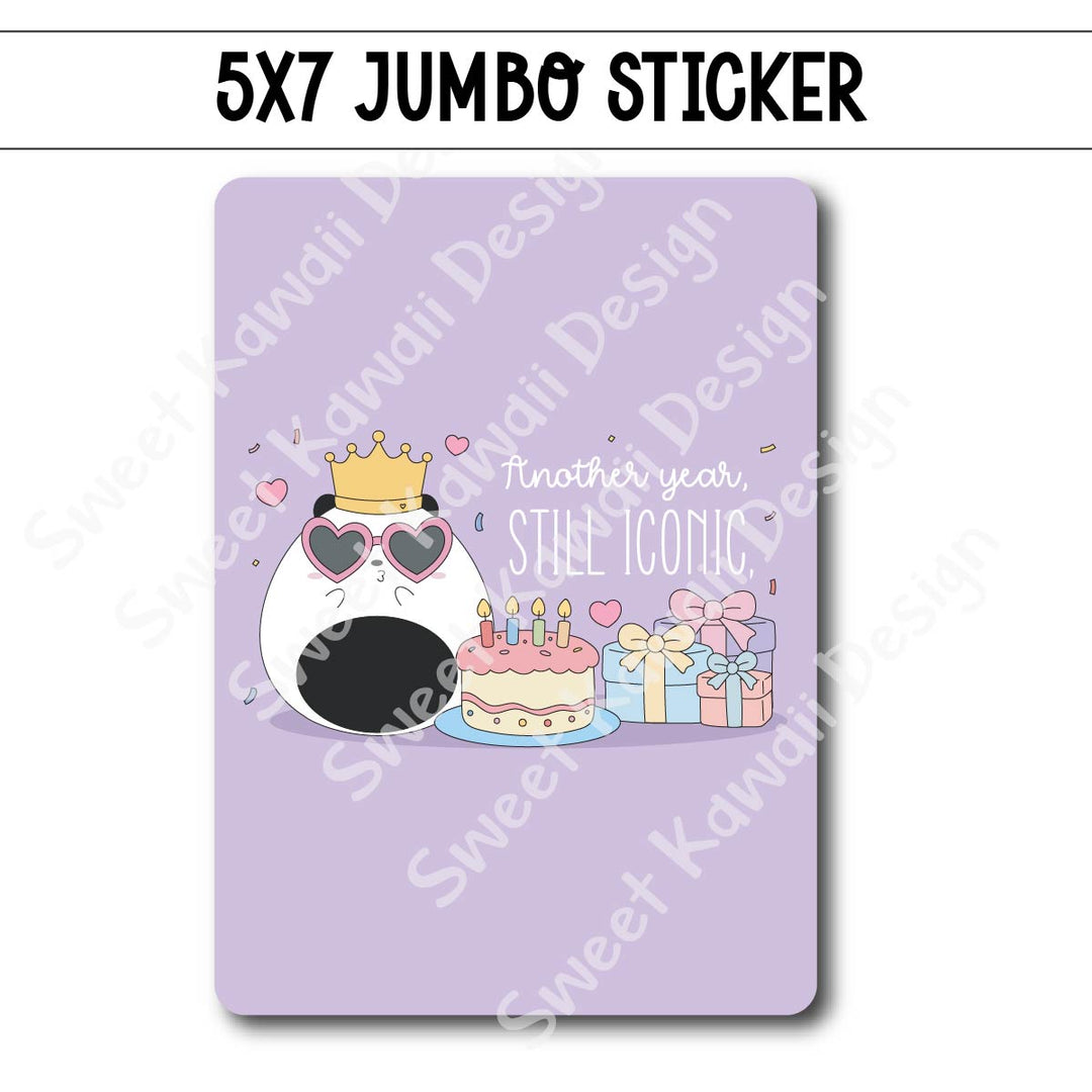 Kawaii Jumbo Sticker - Another year, Still Iconic