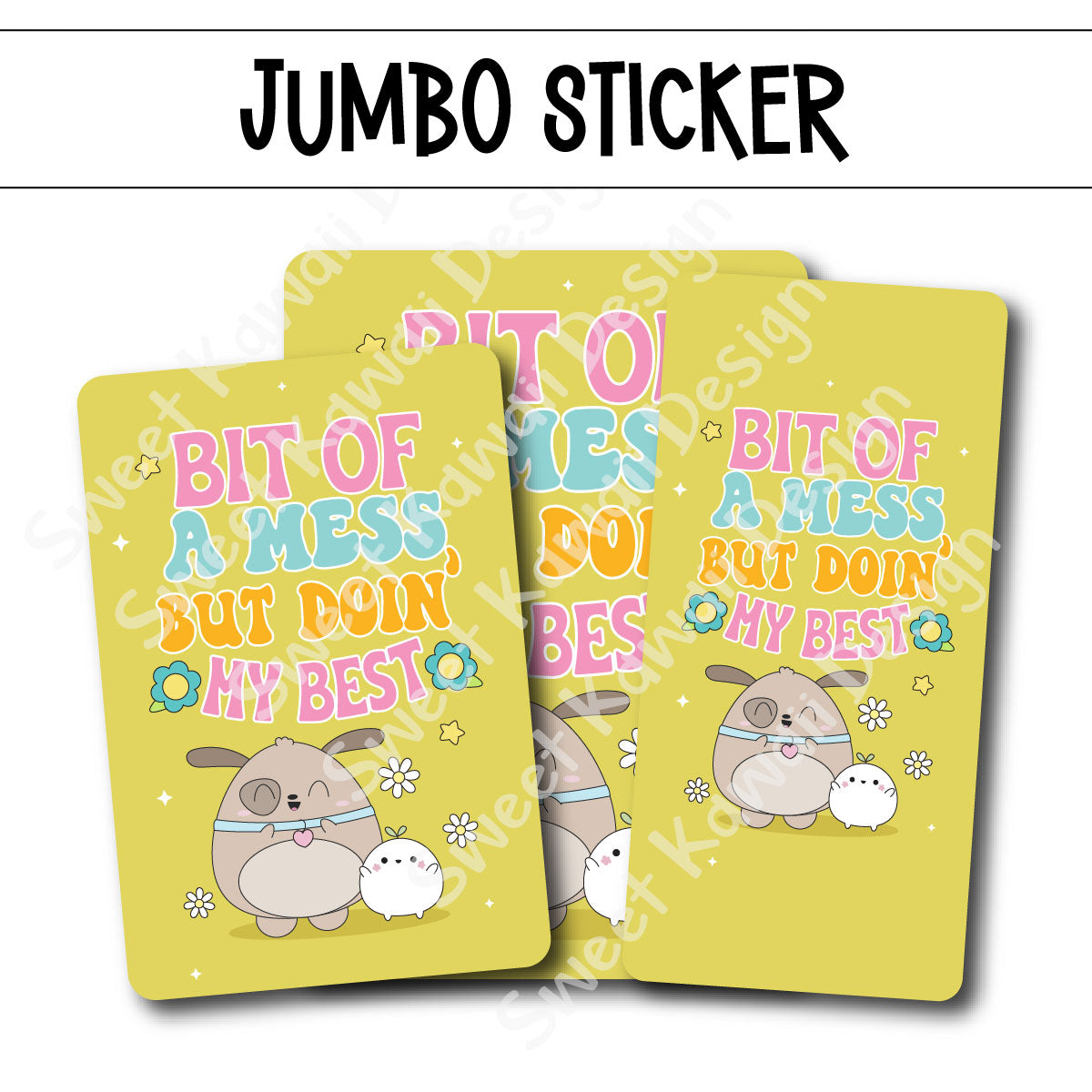 Kawaii Jumbo Sticker - Bit of a mess - Size Options Available