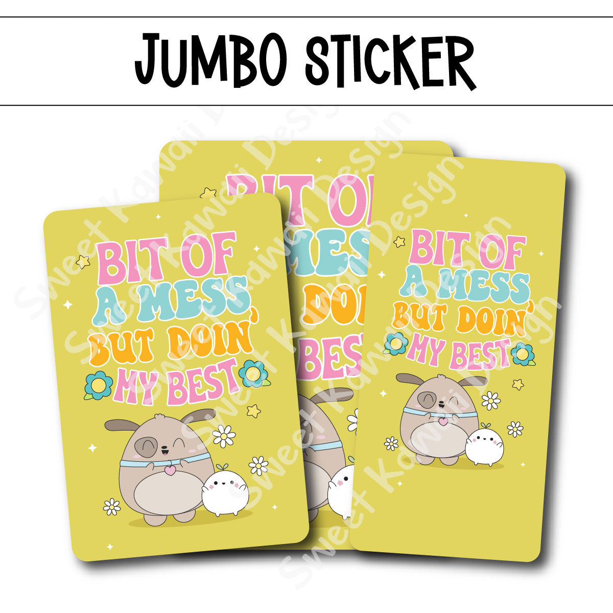 Mess Si Sticker Design Kawaii Jumbo Sticker - Bit of a mess - Size Options Available – Sweet ...