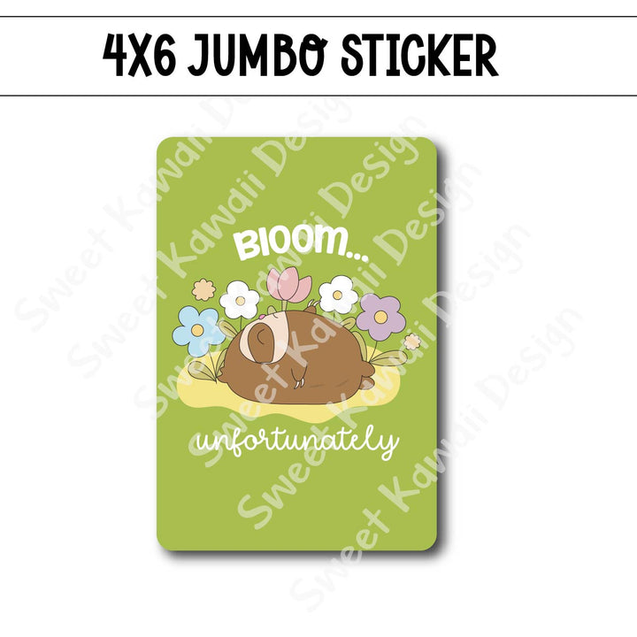 Kawaii Jumbo Sticker - Bloom Unfortunately