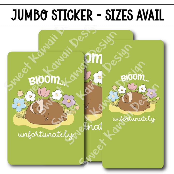 Kawaii Jumbo Sticker - Bloom Unfortunately