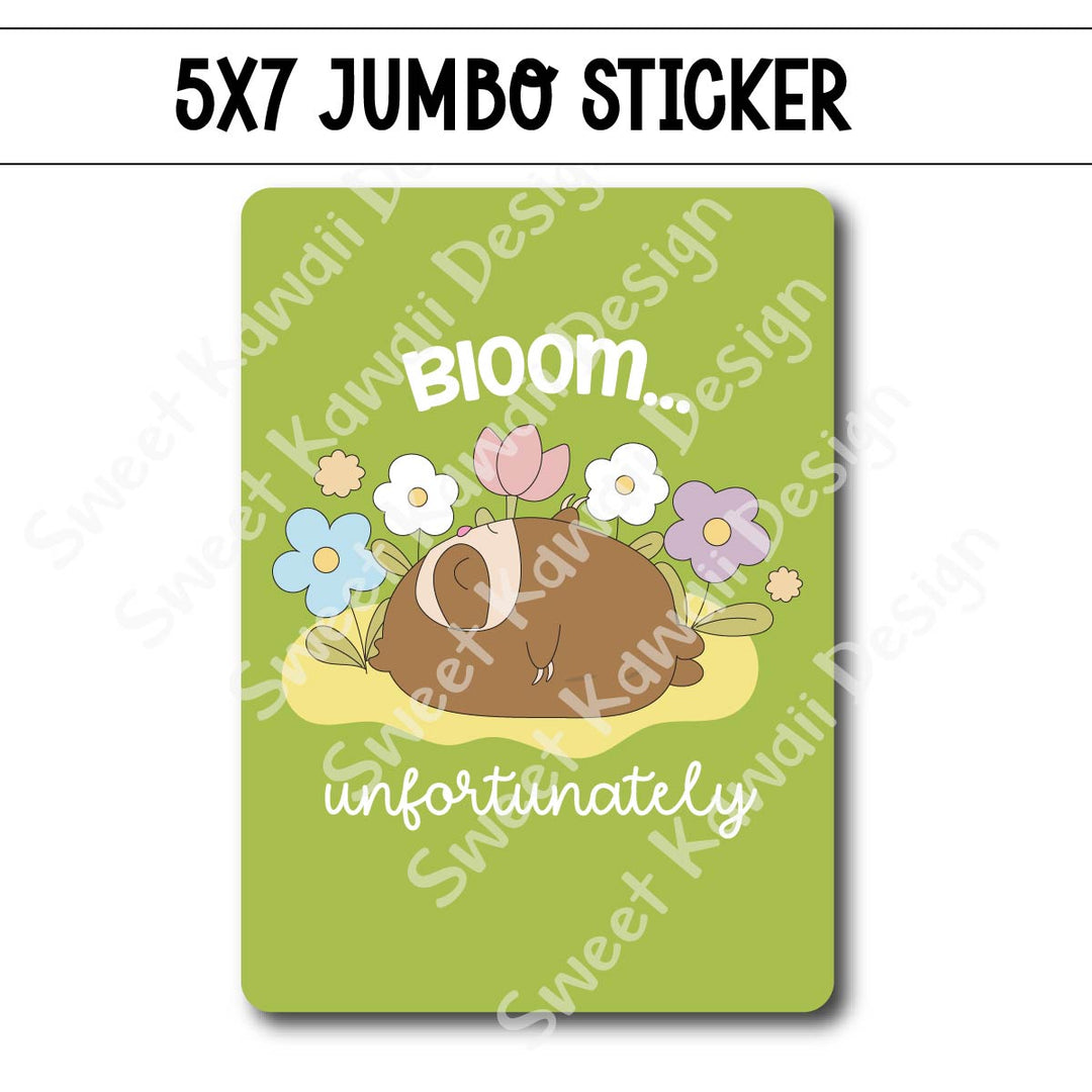 Kawaii Jumbo Sticker - Bloom Unfortunately