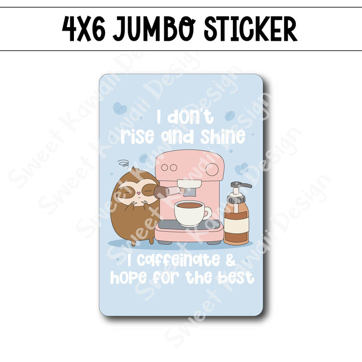 Kawaii Jumbo Sticker - Caffeinate and Hope For The Best