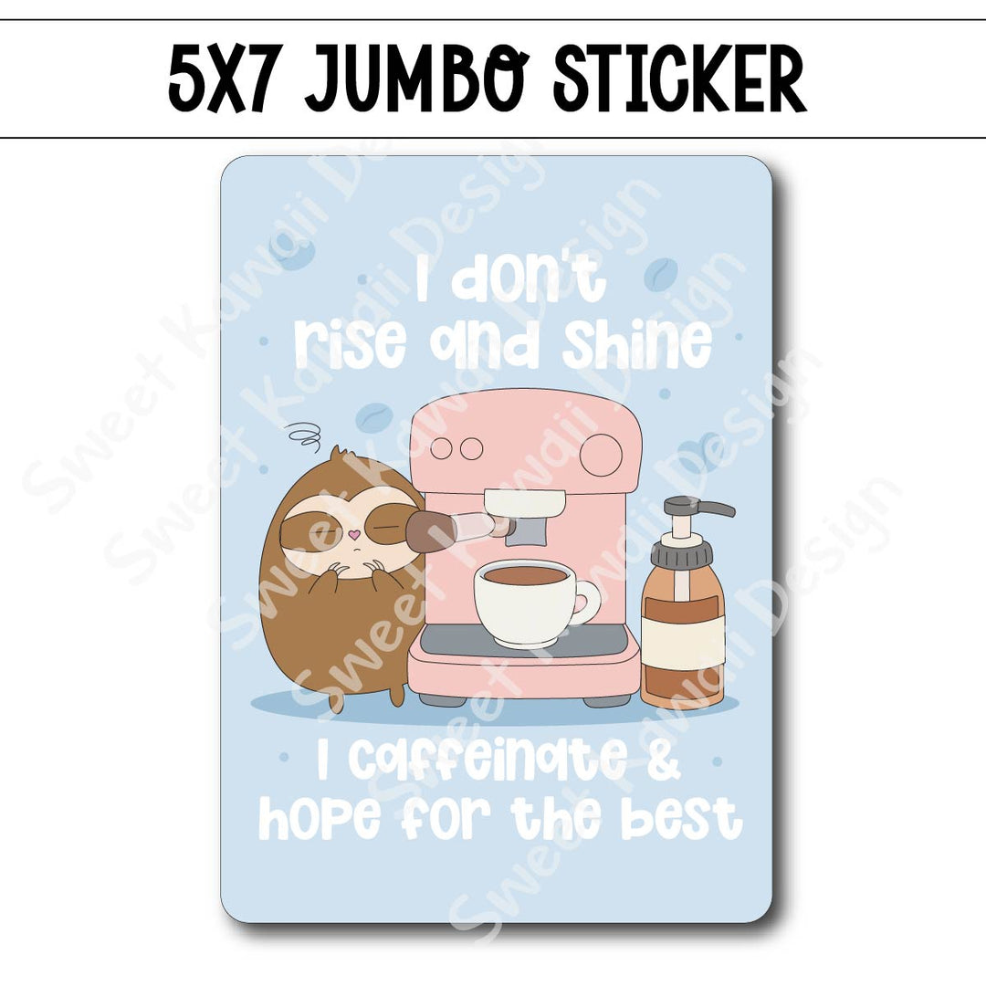 Kawaii Jumbo Sticker - Caffeinate and Hope For The Best