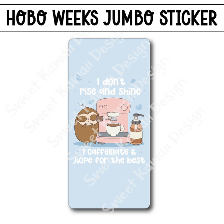 Kawaii Jumbo Sticker - Caffeinate and Hope For The Best