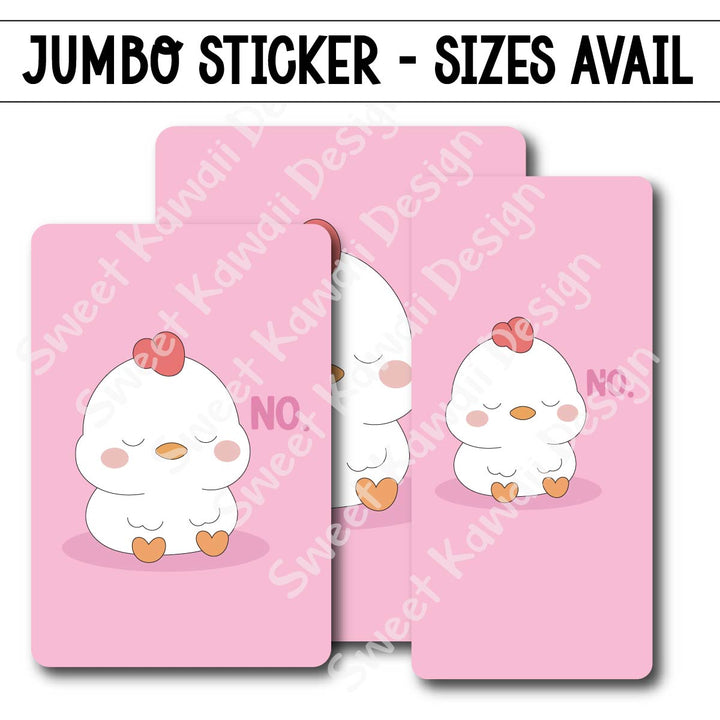 Kawaii Jumbo Sticker - Chicken NO