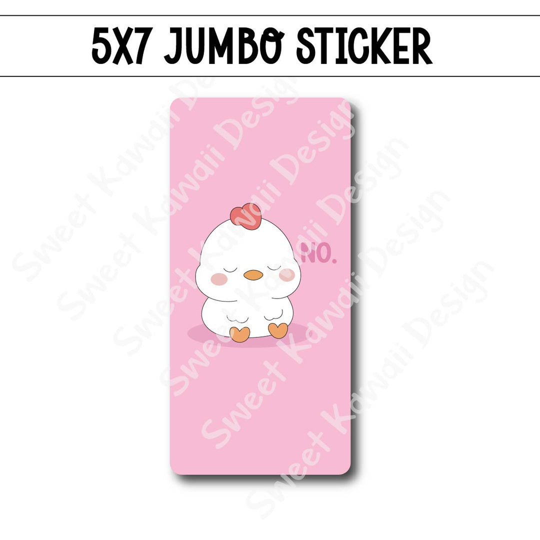 Kawaii Jumbo Sticker - Chicken NO
