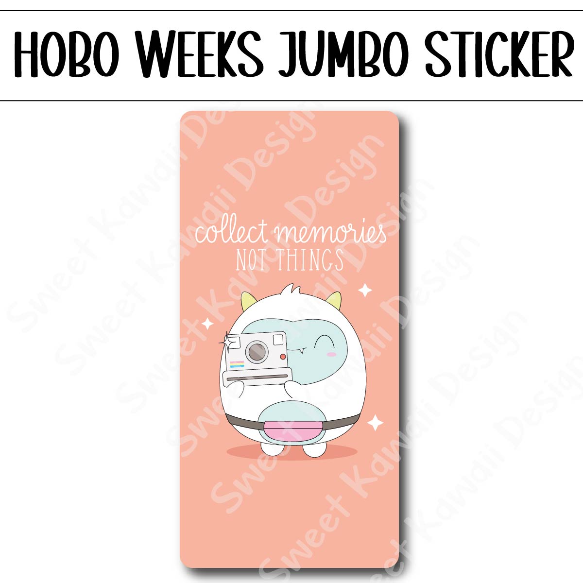 Kawaii Jumbo Sticker - Collect Memories - Size Options Available