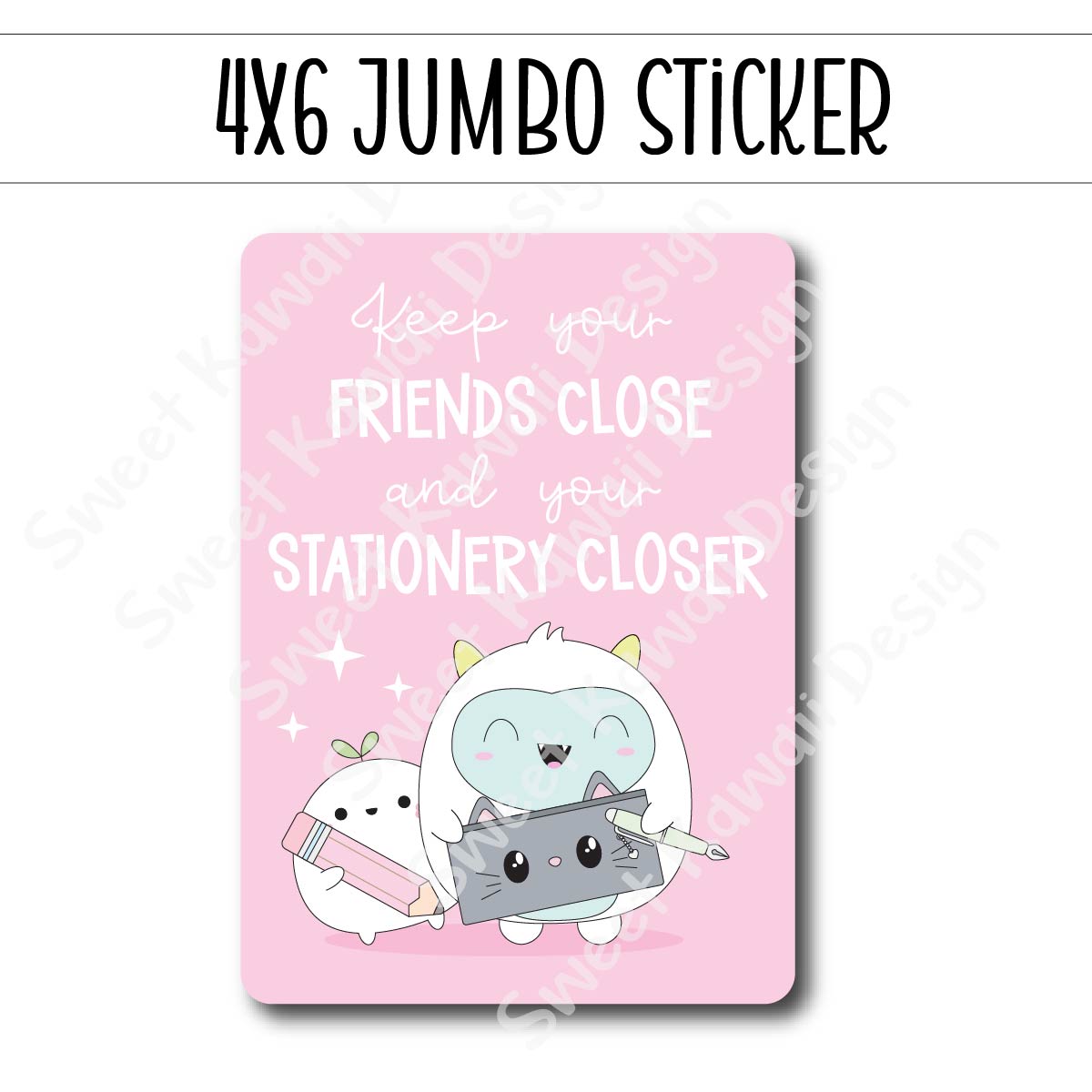 Kawaii Jumbo Sticker - Friends and Stationery - Size Options Available
