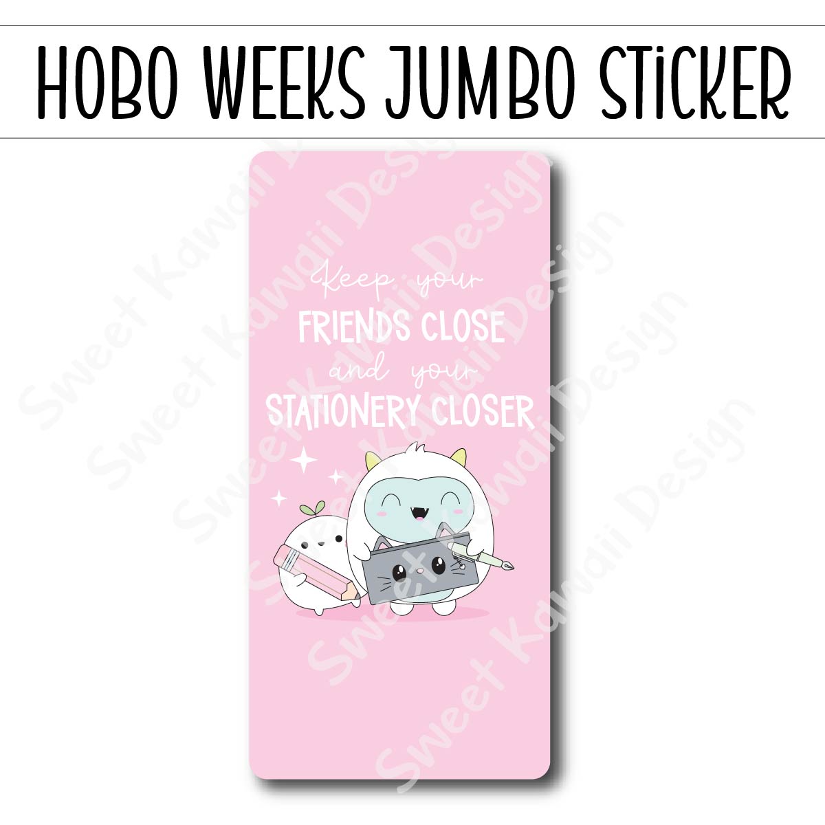 Kawaii Jumbo Sticker - Friends and Stationery - Size Options Available