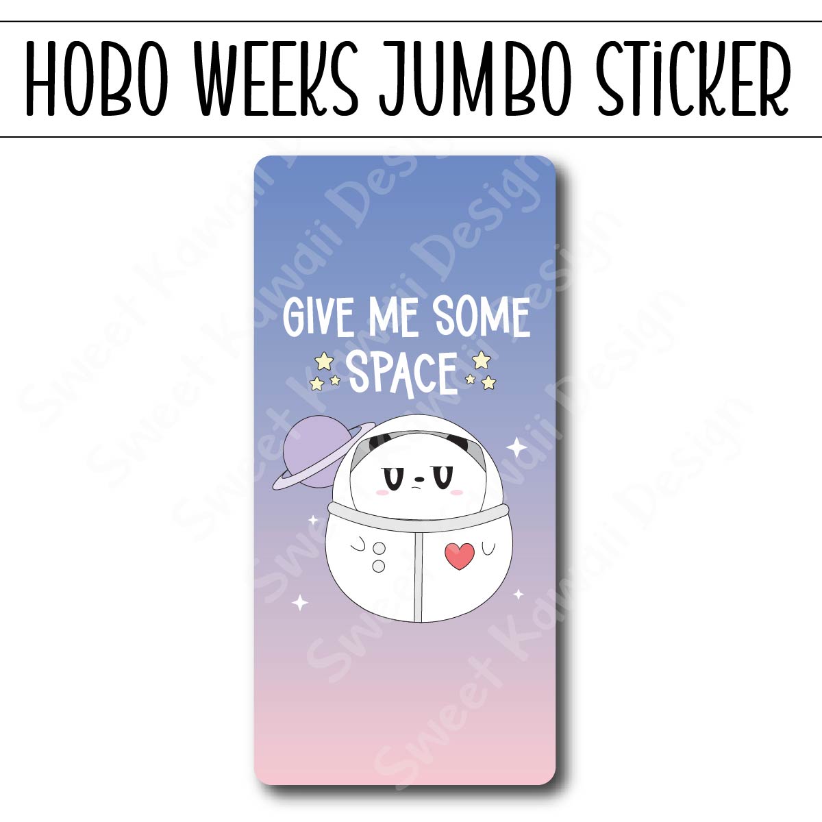 Kawaii Jumbo Sticker - Give Me Space - Size Options Available