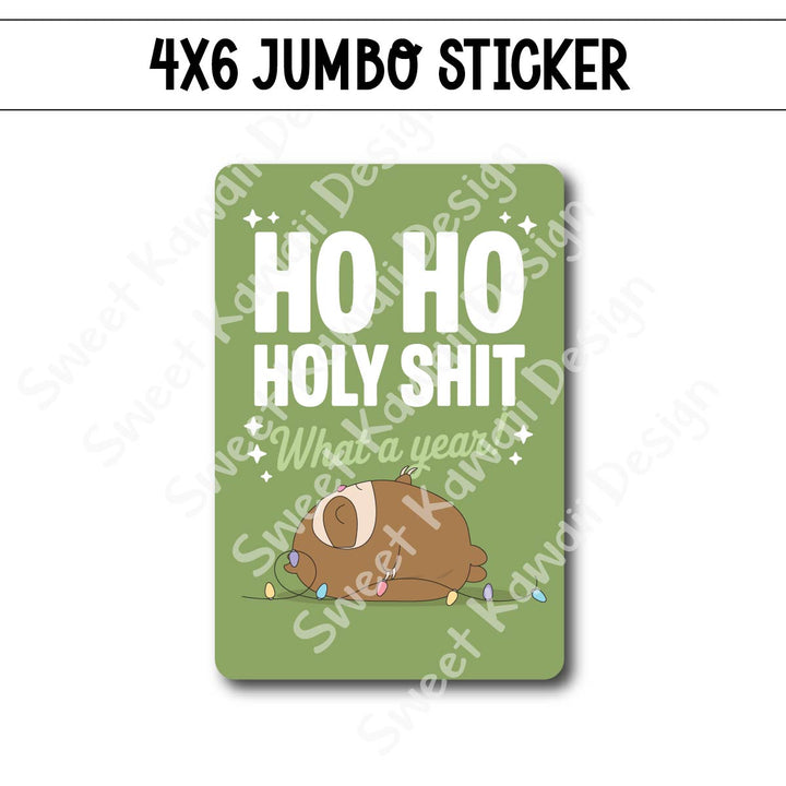 Kawaii Jumbo Sticker - Ho Ho Holy Shit