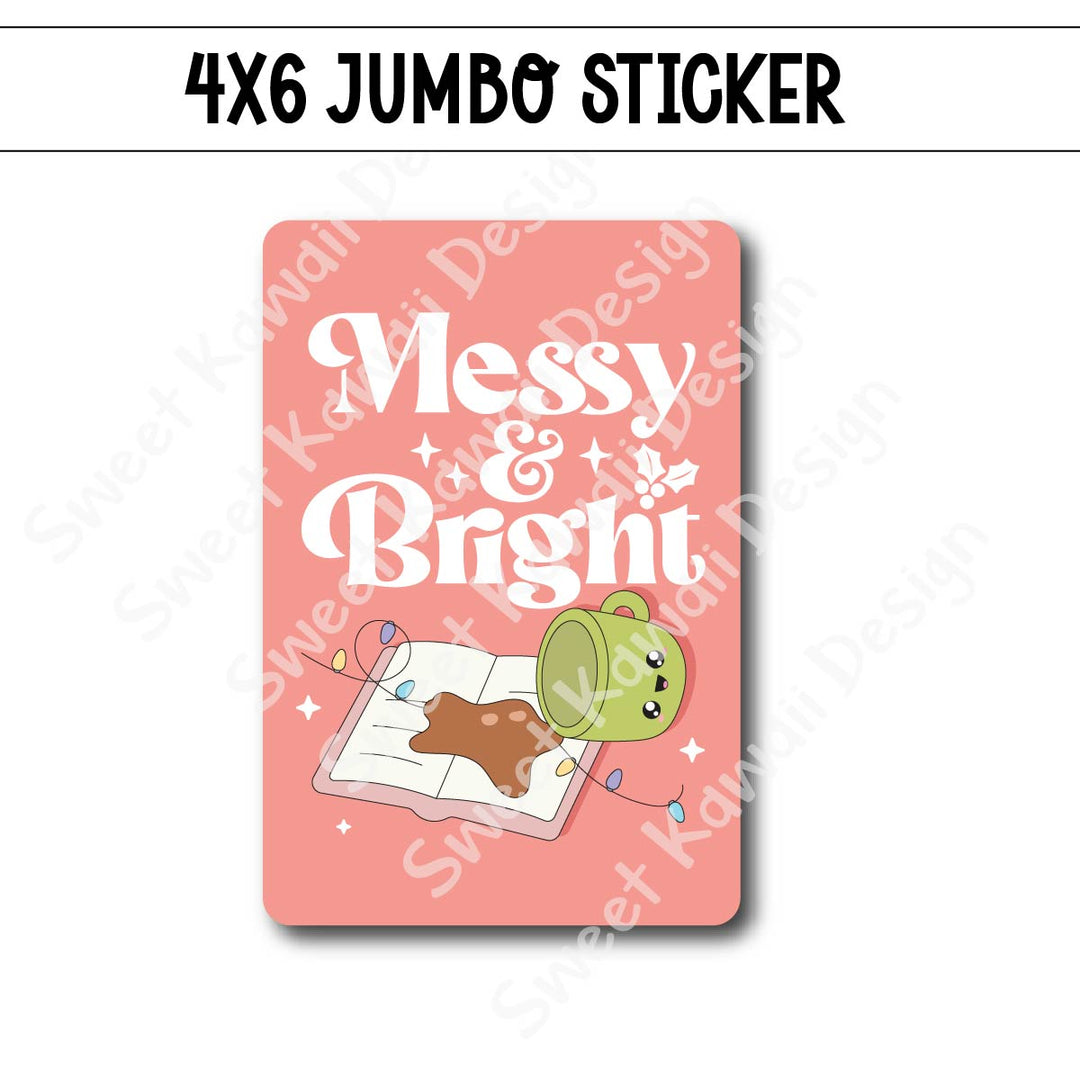 Kawaii Jumbo Sticker - Messy and Bright