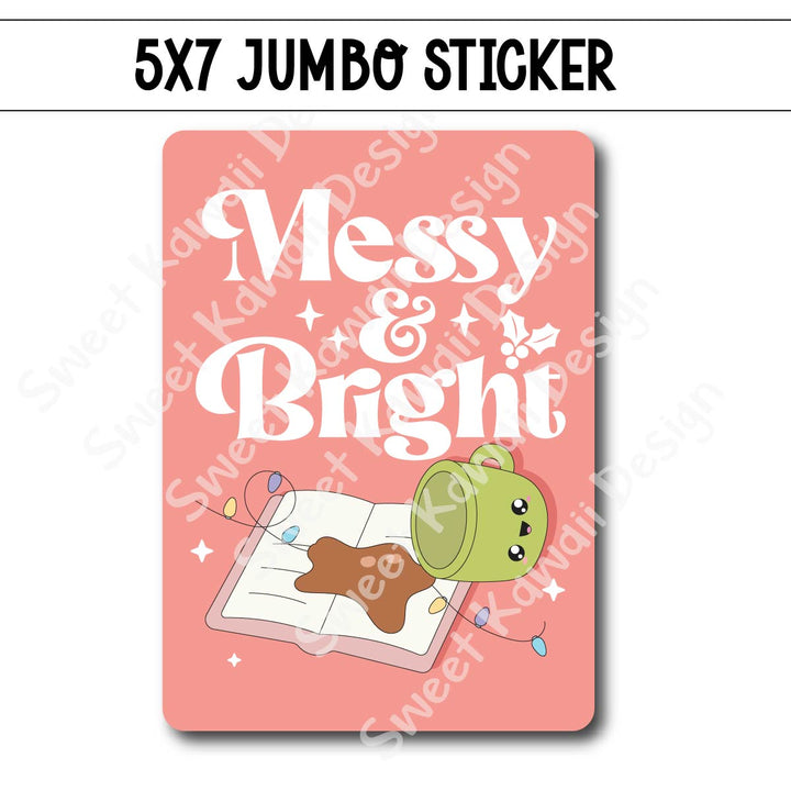 Kawaii Jumbo Sticker - Messy and Bright