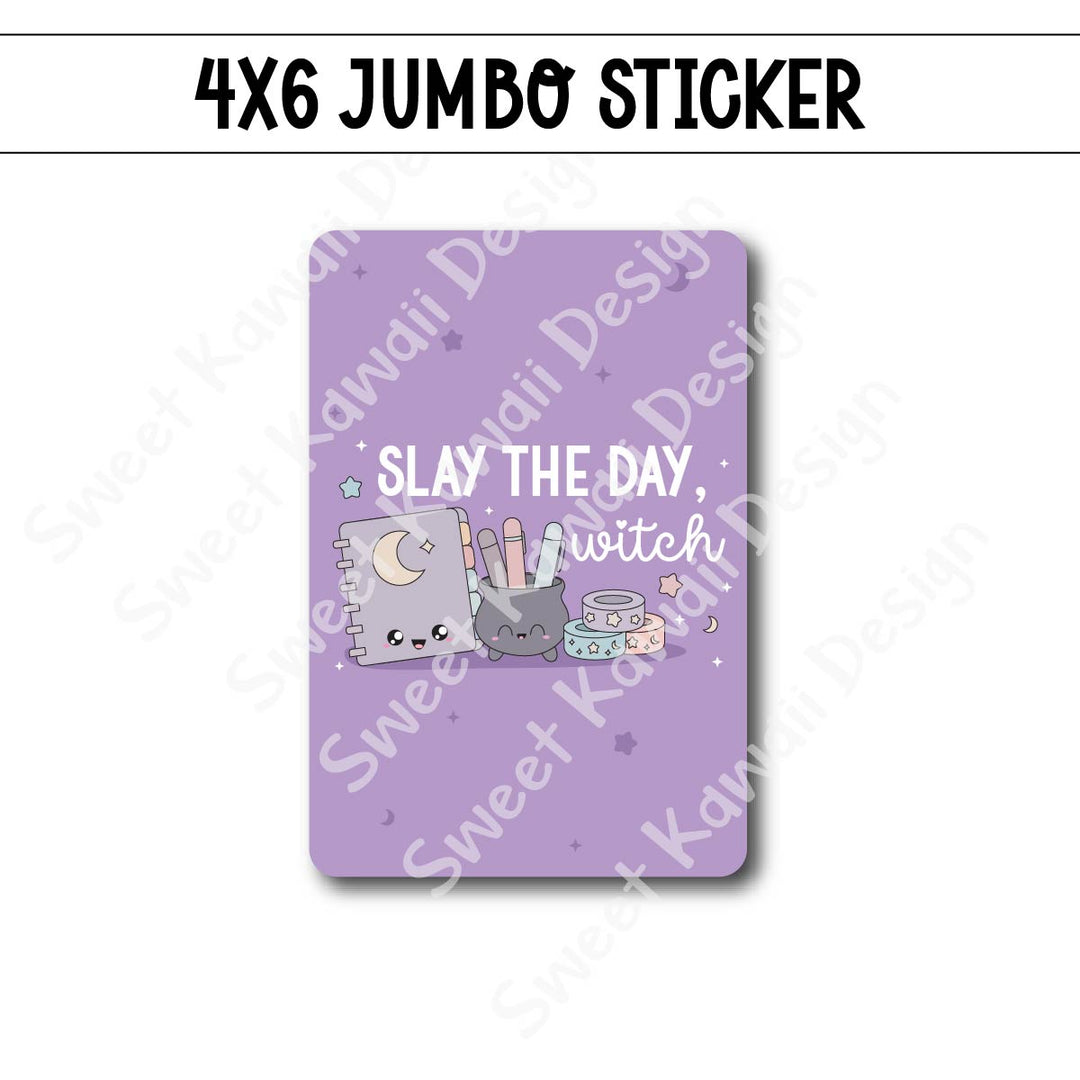 Kawaii Jumbo Sticker - Slay The Day Witch