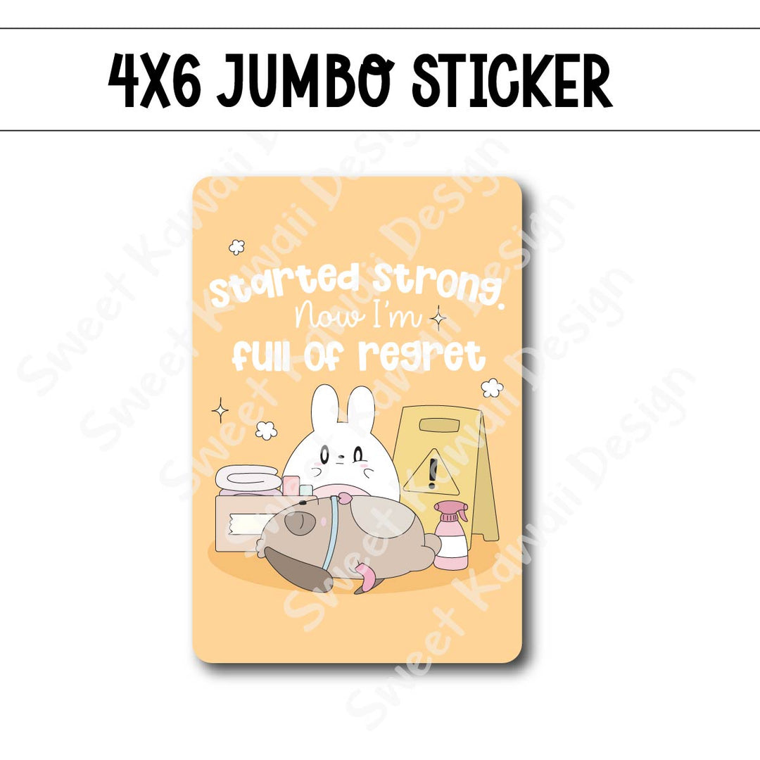 Kawaii Jumbo Sticker - Started Strong
