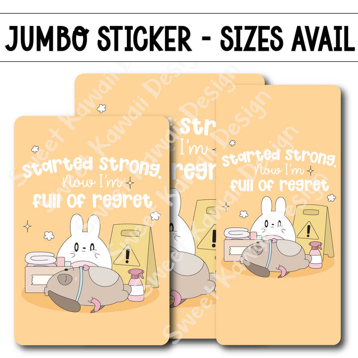 Kawaii Jumbo Sticker - Started Strong