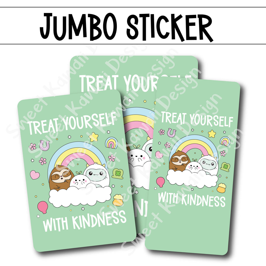 Kawaii Jumbo Sticker - Treat Yourself With Kindness - Size Options Available