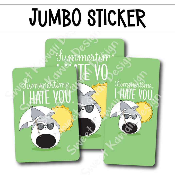 Kawaii Jumbo Sticker - Summertime Hate - Size Options Available