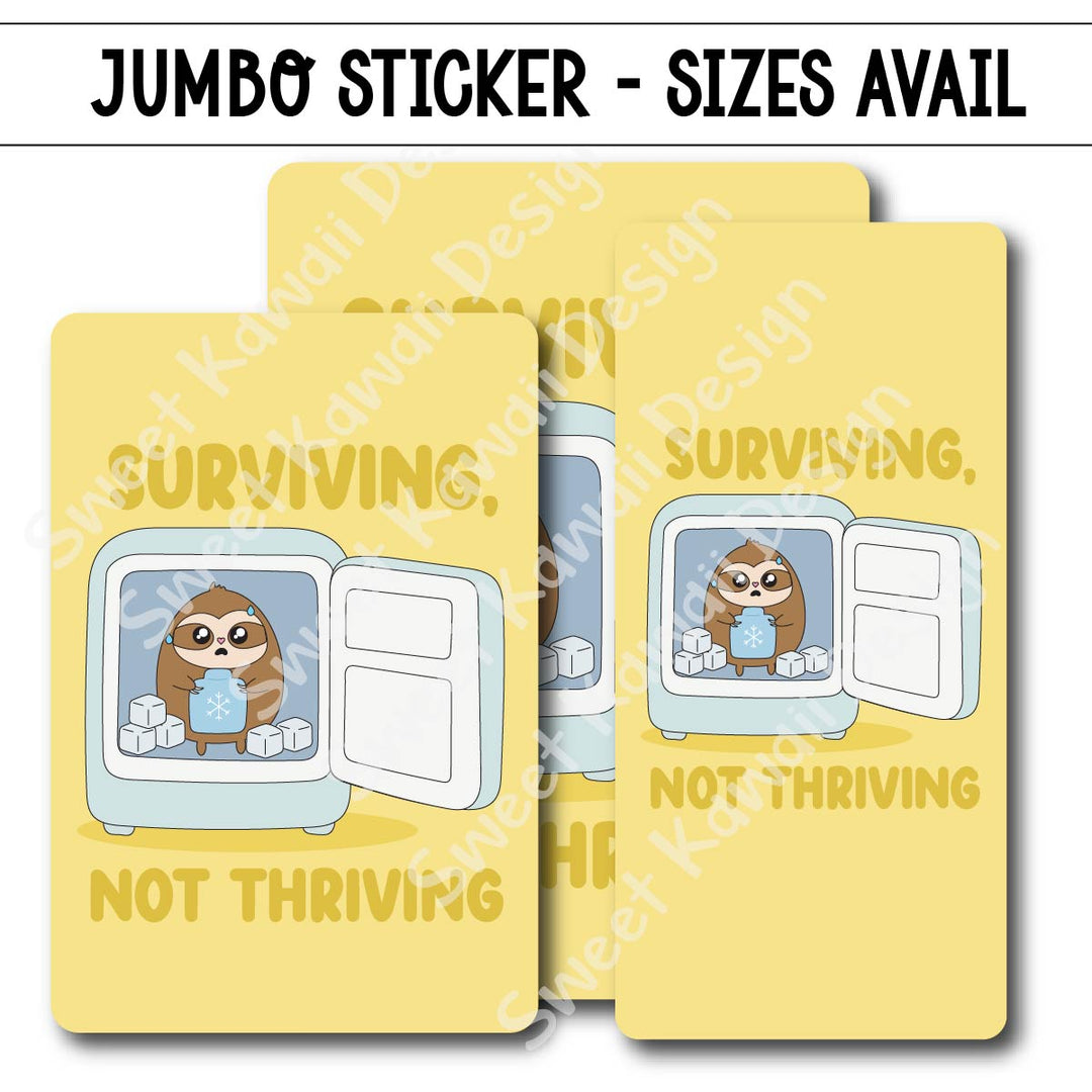 Kawaii Jumbo Sticker - Surviving Not Thriving